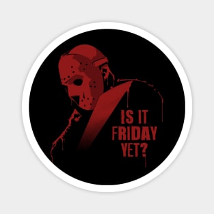 Is It Friday Yet? Magnet